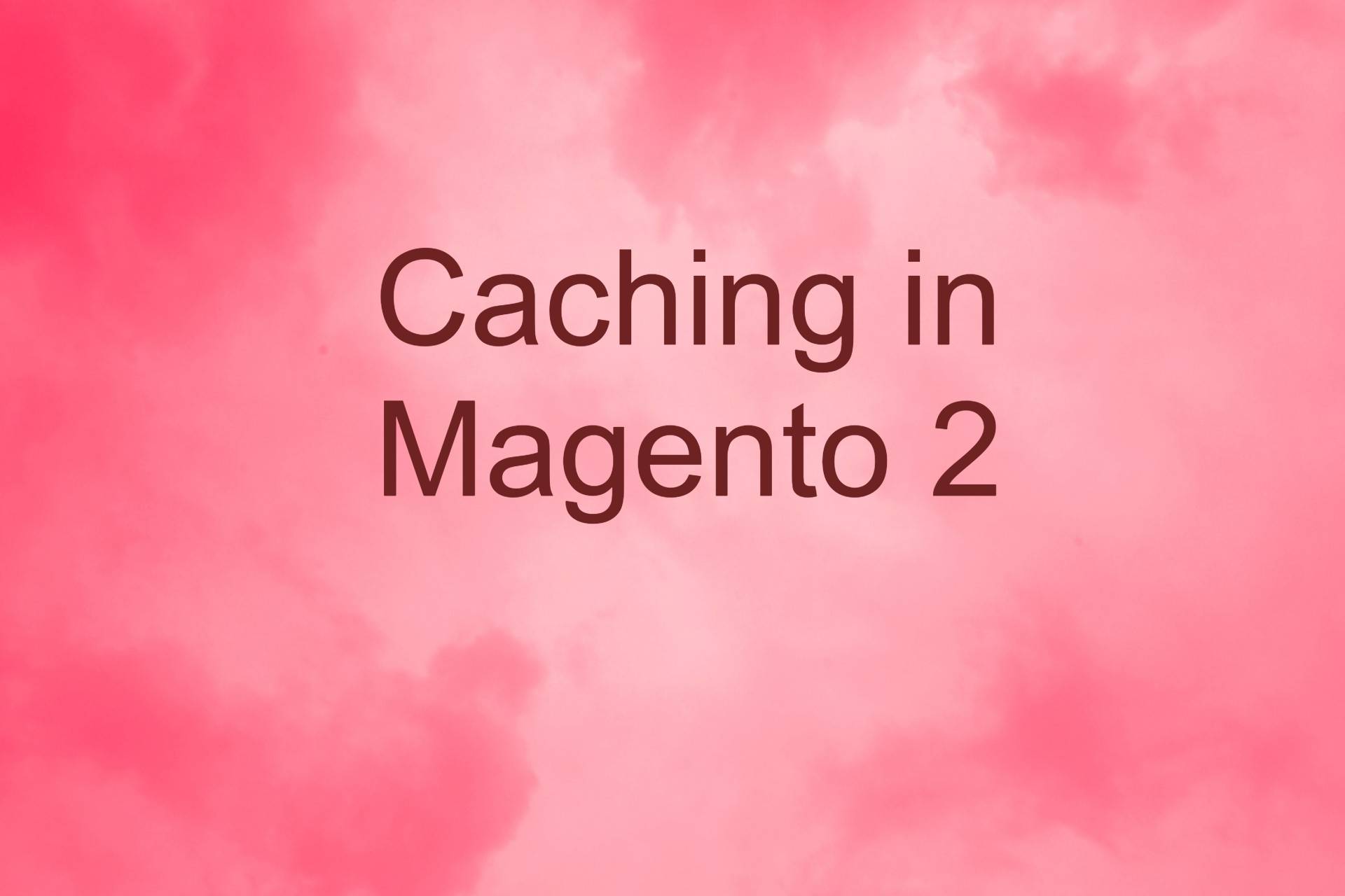 Caching in Magento 2